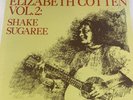 Elizabeth Cotten Vol. 2: Shake Sugaree [Folkways FT 1003] Great Condition Rare