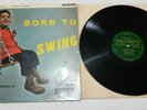 HAROLD ASHBY ** Born to Swing** - UK COLUMBIA 33SX 1257 Lansdowne1960 Mono