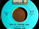 Lightin' Slim Mean Ole Lonesome Train / I'm Grown 45  VG+ Excello 45-2106