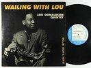 Lou Donaldson Quintet - Wailing With Lou LP - Blue Note Mono DG RVG Ear W 63rd