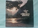 Wilderness America, A Celebration Of The Land - VINYL LP