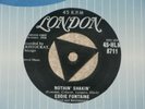 EDDIE FONTAINE. NOTHIN' SHAKIN'. LONDON 45-HLM 8711 (GREAT SOUND)