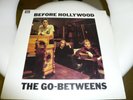 THE GO-BETWEENS -  BEFORE HOLLYWOOD LP. 1982.