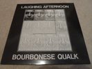 BOURBONESE QUALK - Laughing Afternoon -  UK 1st LP 1983 - Recloose EX