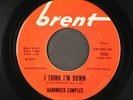 HARBINGER COMPLEX: i think i'm down / my dear and kind sir BRENT 7