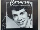CARMAN - GODS NOT FINISHED WITH ME YET (*FIRST RARE PRIVATE PRESS) Autographed