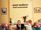 Matt Maltese - Bad Contestant Signed Vinyl Record