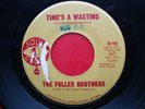 The Fuller Brothers- Time’s A Wasting/ Moaning US 7