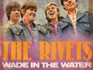 The Rivets - Wade In The Water / She´s Hardly Ever Calls Me Honey - Vinyl- 7
