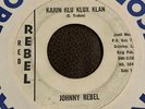 Johnny Rebel 45 RPM on Reb Rebel 1966 Kajun Klu Klux Klan (Racist) VG+