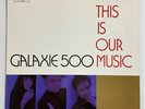 Galaxie 500 LP This is Our Music 1990 Rough Trade. Rare Vintage record