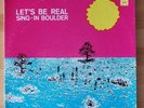 SING-IN BOULDER - LET'S BE REAL - Orig. Owl ORLP-21 - RARE HIPPIE FOLK - 1971