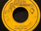FRANKIE LEE SIMS  Hey Little Girl / Walking With Frankie  ACE  527  VG