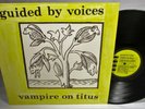Guided By Voices Vampire On Titus LP Scat 1993 Early First Press Smooth Sleeve