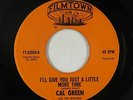 Northern Soul 45 - Cal Green - Give You Just A Little More - Filmtown - NM rare