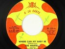 Northern Soul 45 - Martells - Where Can My Baby Be - A La Carte - mp3 - rare