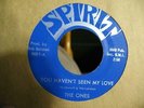 THE ONES YOU HAVEN'T SEEN MY LOVE GARAGE / NORTHERN 45 ON SPIRIT 0001