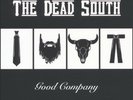 THE DEAD SOUTH - GOOD COMPANY  VINYL LP NEU