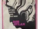 Bob Dylan If You Gotta Go, Go Now 