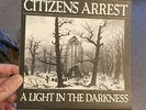Citizens Arrest - A light in the darkness 7” vinyl