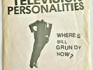 Television Personalities - Where's Bill Grundy Now? White label / first pressing