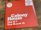 COLONY HOUSE You & I/You Know It CLEAR VINYL 10