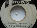 45 / ROOTS / THE RIGHTEOUS FLAMES / I WAS BORN TO BE LOVED / STUDIO 1 / LISTEN