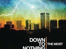 Down To Nothing - The Most LP RISK IT  NO WARNING GUNS UP TURNSTILE BACKTRACK