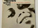 The Blue Mitchell Quintet DOWN WITH IT  Blue Note 4214 EAR RVG MONO LP Vinyl VG+