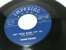 Blues 45 T-Bone Walker-I Got The Blues Again/Get These Blues Off Me-Imperial...