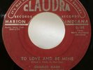 Indiana Rockabilly Bopper 45 Charles Nash To Love And Be Mine on Claudra HEAR