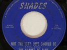 SHADES OF BLUE Not the Way Love Should Be Illinois Garage 45 HEAR