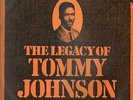 LEGACY OF TOMMY JOHNSON VARIOUS ARTISTS LP VINYL 16 track. Textured sleeve has c