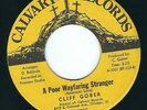 ill Northern Soul / Gospel Cliff Gober CALVARY 1001 A poor wayfaring stranger ?