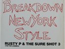 RUSTY P & THE SURE SHOT 3  Breakdown New York Style  12 inch  1984   Critique