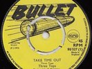 THREE TOPS  TAKE TIME OUT  JUST LIKE A LOG  UK ORIG  TUF UPSETTER TWIN SPIN