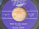 Ritchie Weems -Wild In The Night- Mod Garage R&B 45 on Spot - Hear