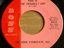 The Soul Syndicate Inc. -This Is The Thanks I Get- Northern Soul 45 on Boss Hear