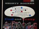 Shorty Rogers-Cool and Crazy-RCA 3138-10 INCH ORIG GREAT COPY
