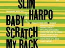 HARPO,SLIM-BABY SCRATCH MY BACK VINYL LP NEUF