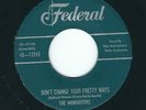 R&B Group - The Midnighters FEDERAL 12243 Don't change your pretty ways ?