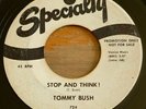 Tommy Bush -Stop And Think - Funk 45 on Specialty - Hear