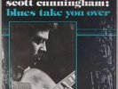 SCOTT CUNNINGHAM: Blues Take You Over US Baltimore Private Soul Funk LP