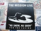 THE MISSION LIVE NO SHOW,NO SHOW FOR THE ESKIMO ORIGINAL 1993 BBC UK VINYL LP