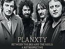 Planxty - Between The Jigs And The Reels: A Retrospective
