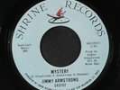 JIMMY ARMSTRONG: mystery / i'm about to say goodbye Shrine Records 7