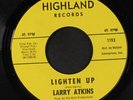 LARRY ATKINS: lighten up / ain't that love enough Highland Records 7