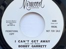 Bobby Garrett - I Can’t Get Away - Mirwood - WD - N / Soul / Mod