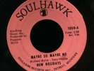 New Holidays-Maybe So Maybe No/If I Only Knew-Soulhawk 1008-NICE COPY ORIG