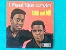 Disco 45 giri : Sam and Bill : I feel like cryin’ / i’ll try